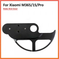 Brake Disc Cover Protection for Xiaomi M365 Pro 1S Pro2 Electric Scooter Rear Wheel Braker 110/120cm Disc Guard Parts|Electric B